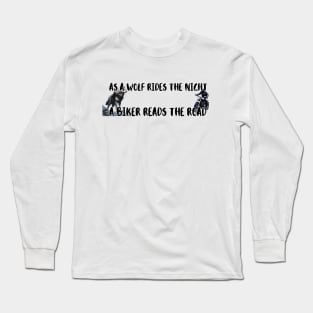 As A Wolf Rides The Night, A Biker Reads The Road - Rider Long Sleeve T-Shirt